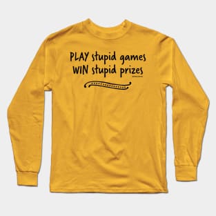 Play Games, Win Prizes (Black Text) Long Sleeve T-Shirt